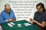 Marriage is like a deck of cards